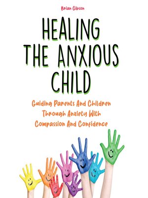 cover image of Healing the Anxious Child